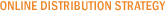 Online Distribution Strategy Online Distribution Strategy